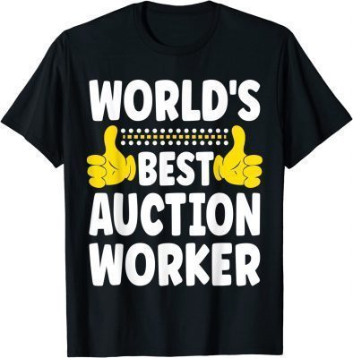 World's Best Auction Worker Funny Job Title Auction Worker Unisex T-Shirt