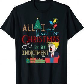 Funny All I Want For Christmas Is An Indictment Tee Pro Trump Xmas Shirt