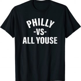 Philly vs All Youse Funny Philadelphia Classic T-Shirt