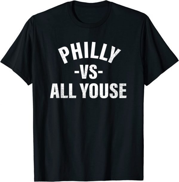 Philly vs All Youse Funny Philadelphia Classic T-Shirt