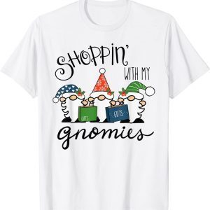 Shopping With My Gnomies Cute Xmas Gnomes Lover Christmas Gift Shirt