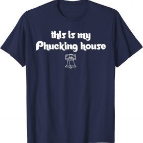 This is my phucking house Philadelphia Philly Baseball Retro T-Shirt