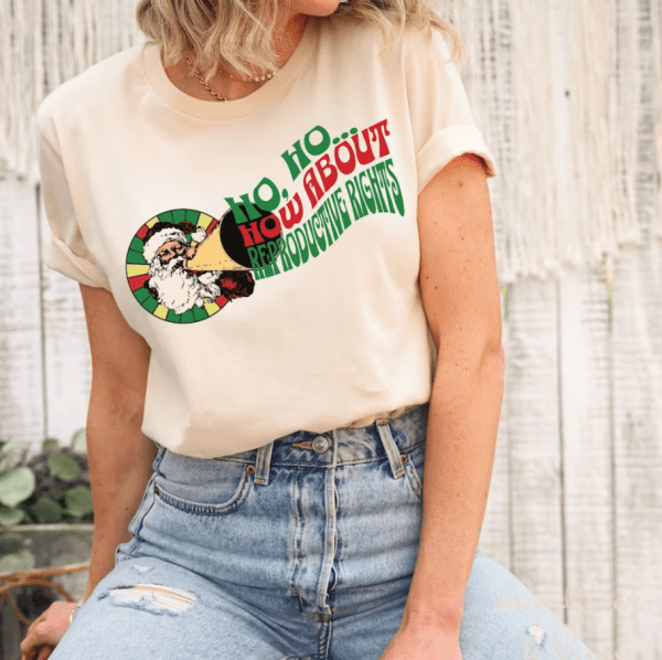 Reproductive Rights shirt, Prochoice Christmas, Feminist Christmas shirt, Roe v Wade tshirt, Santa Shirt, Womens Rights shirt, Holiday shirt