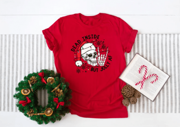 Dead Inside But Jolly AF Shirt | Christmas Skeleton Shirt | Funny Christmas Shirt | Merry Christmas | Christmas Shirt | Christmas Gift Shirt