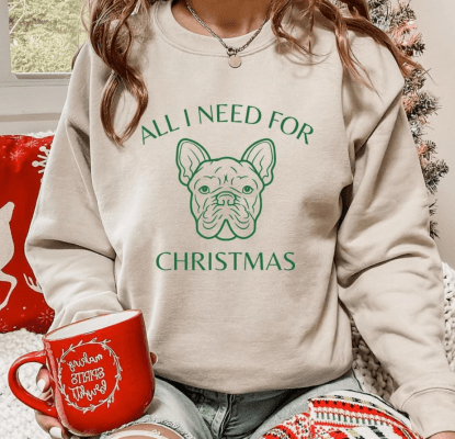 All I need for Christmas is my Frenchie, French Bulldog gifts, Frenchie owner gifts, French Bull Dog Mom Gifts, French Bulldog Sweater