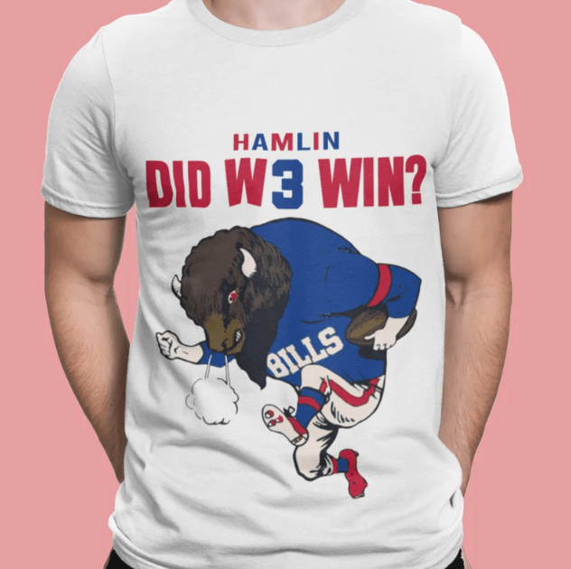 Did We Win Damar Hamlin Love For 3 T Shirt
