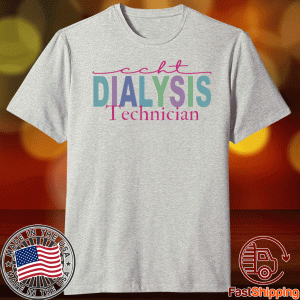 CCHT Dialysis Technician Hemodialysis Funny Kidney Dialysis 2023 Shirt