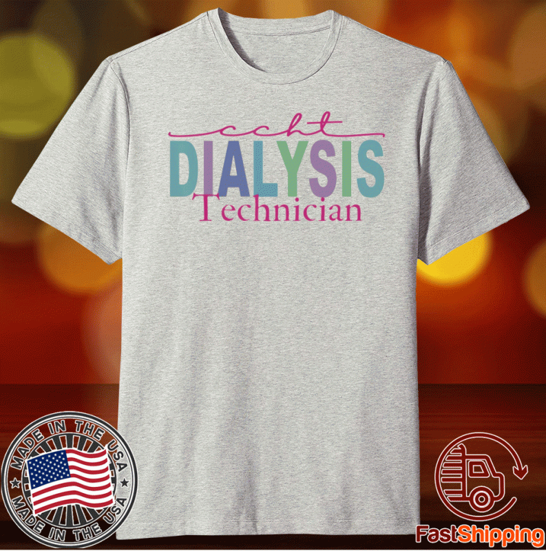 CCHT Dialysis Technician Hemodialysis Funny Kidney Dialysis 2023 Shirt