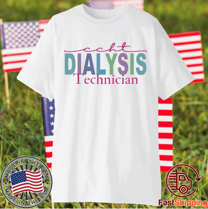 CCHT Dialysis Technician Hemodialysis Funny Kidney Dialysis 2023 Shirt