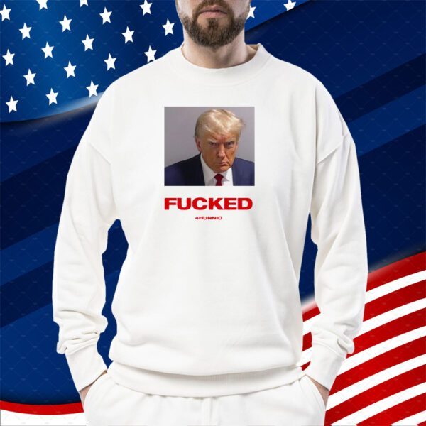 Trump Mugshot Fucked Shirt