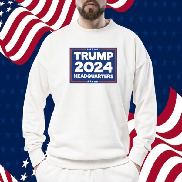 Trump 2024 Headquarters TShirt