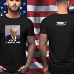 Trump 2024 Never Surrender Women Shirt