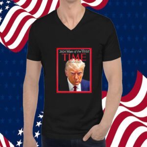 Trump Mug Shot 2024 Man Of The Year Time Magazine Shirts