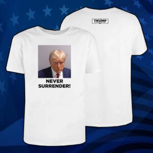 Buy Trump 2024 Never Surrender Shirt