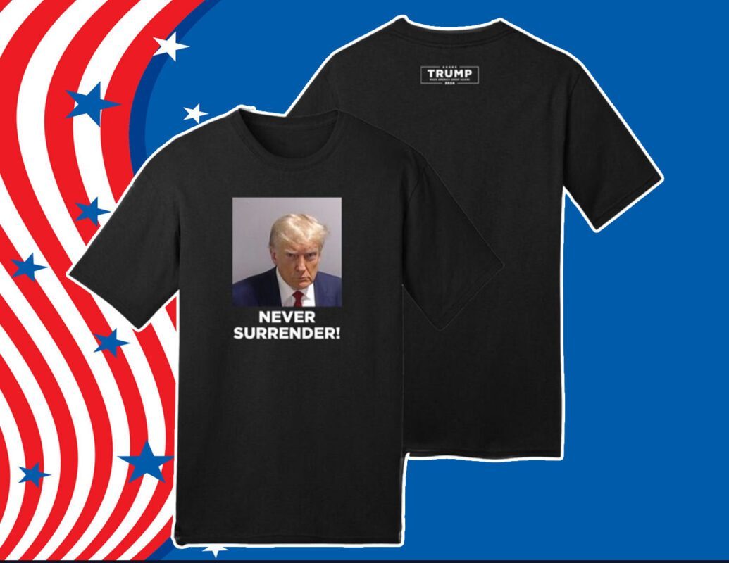 Never Surrender Trump 2024 Tee Shirt