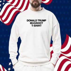 Donald Trump Mugshot Funny Shirt