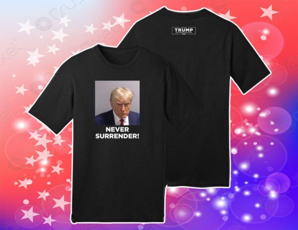 MAGA 47 Trump 2024 Never Surrender Shirts