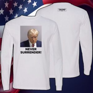 Trump Never Surrender Shirt