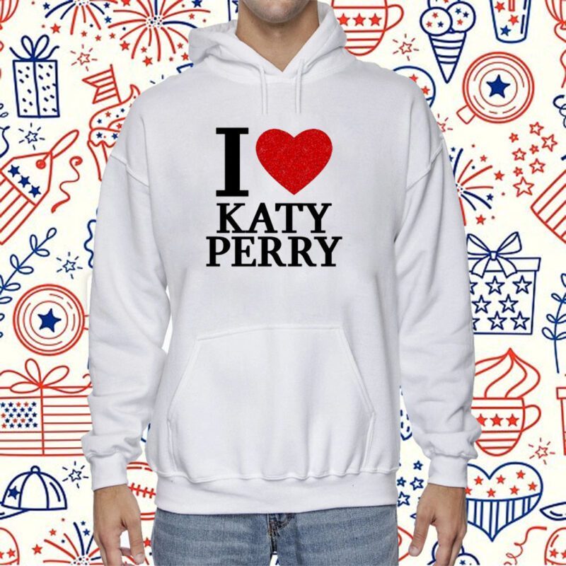 I Love Katy Perry Gift Shirt