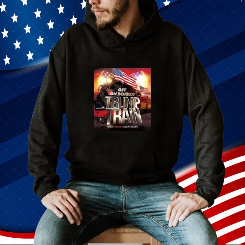 Get On Board Trump Train Make America Great Again Official Shirt