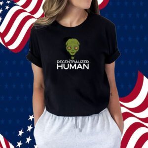 Alien Decentralized Human 2023 Shirt