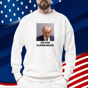 Donald Trump Never Surrender Shirt