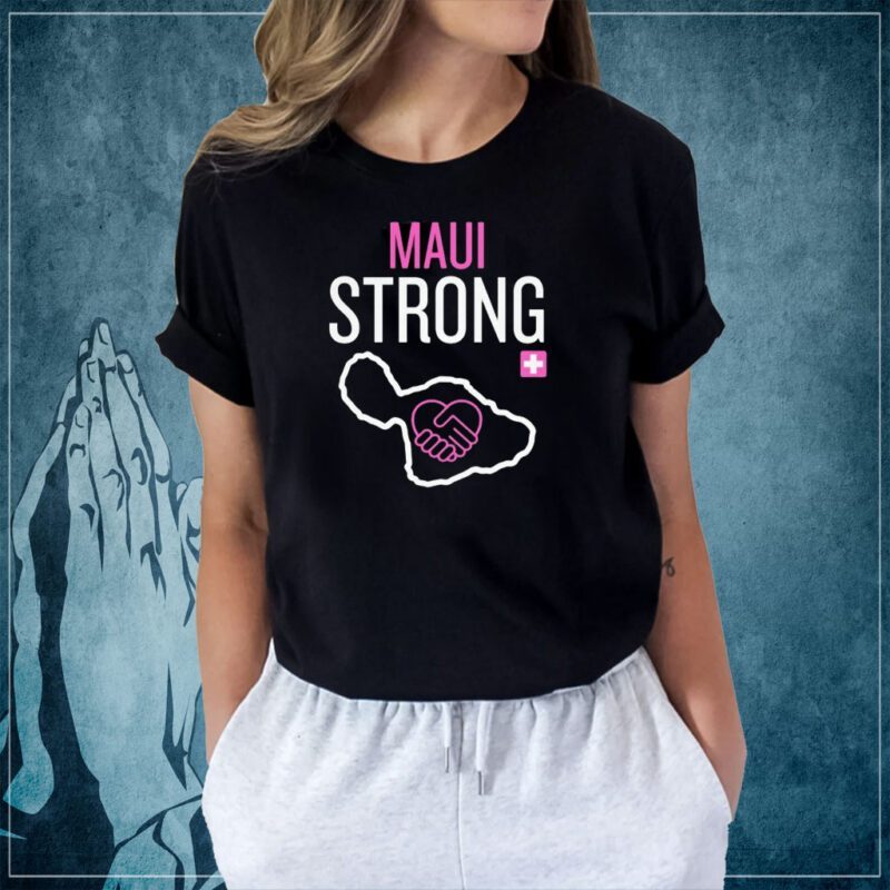 We are Maui Strong 2023 Shirt