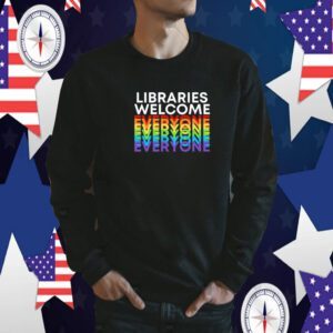 Libraries Welcome Everyone 2023 Shirt