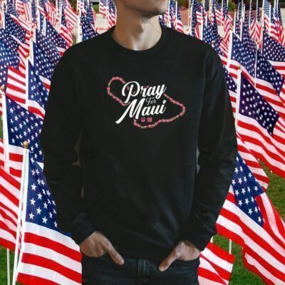 PRAY FOR MAUI SHIRT T-SHIRT