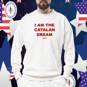 I Am The Catalan Dream Tee Shirt