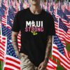 PRAY FOR MAUI, MAUI STRONG 2023 SHIRT