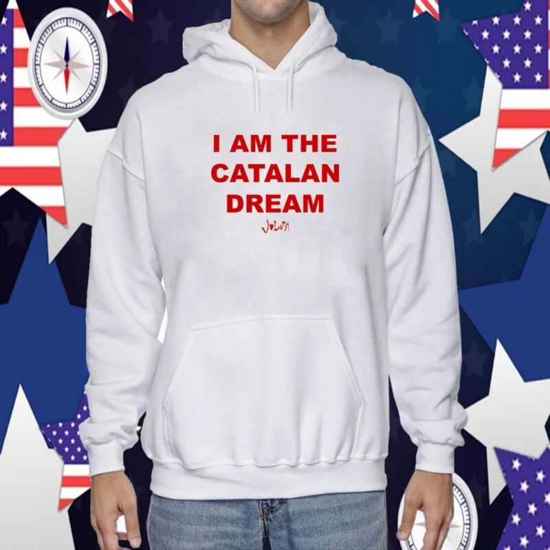 I Am The Catalan Dream Tee Shirt