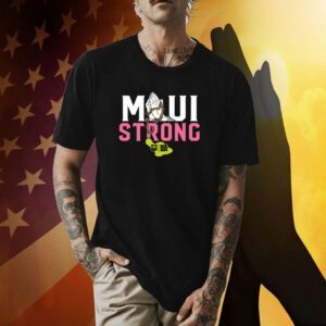 MAUI STRONG, PRAY FOR MAUI 2023 SHIRT