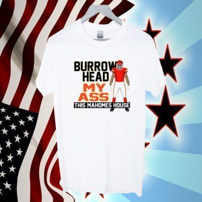 Burrowhead My Ass Travis Kelce 2023 Shirt