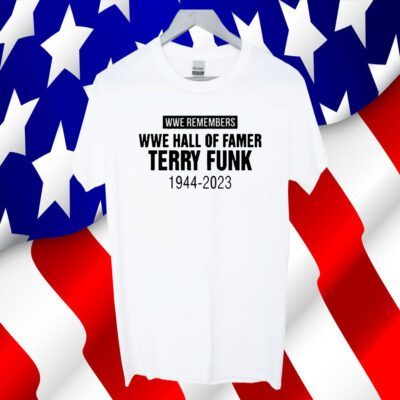 Rip Terry Funk Wwe Remembers Hall Of Famer 1944-2023 T-Shirt