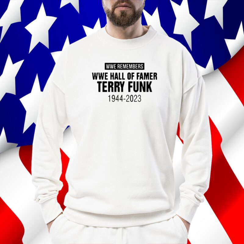 Rip Terry Funk Wwe Remembers Hall Of Famer 1944-2023 T-Shirt