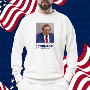 Trump Mugshot Re-Elect Cornpop One Bad Dude Tee Shirt
