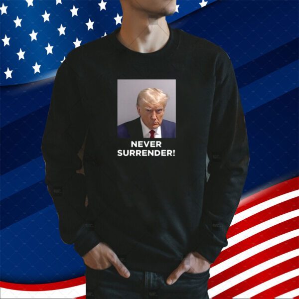 Donald Trump Never Surrender Shirt