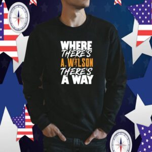 Where There’s A Wilson There’s A Way T Shirt