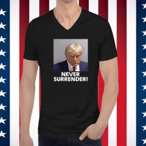 Trump Never Surrender Tee Shirt