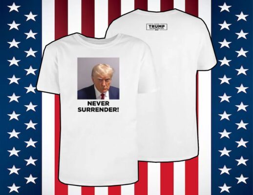 Trump Never Surrender Tee Shirt