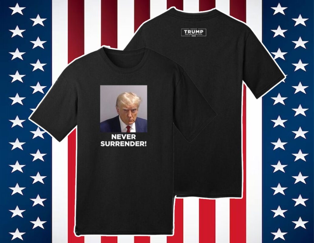 Trump Never Surrender Tee Shirt