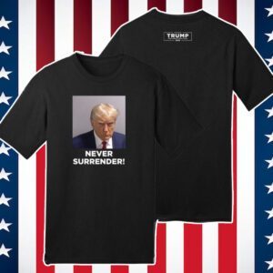 Trump Never Surrender Tee Shirt