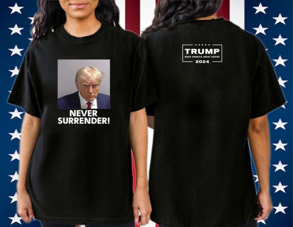 Trump Never Surrender Tee Shirt