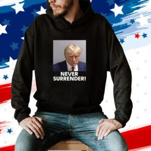 MAGA 47 Donald Trump 2024 Never Surrender Shirt