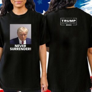 MAGA 47 Donald Trump 2024 Never Surrender Shirt