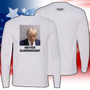 Donald Trump 2024 Never Surrender Official Shirt