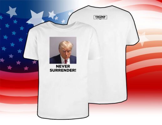 Donald Trump 2024 Never Surrender Official Shirt