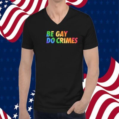 Be Gay Do Crimes Pride Tee Shirt