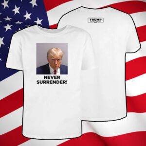 Donald Trump Never Surrender T-Shirt